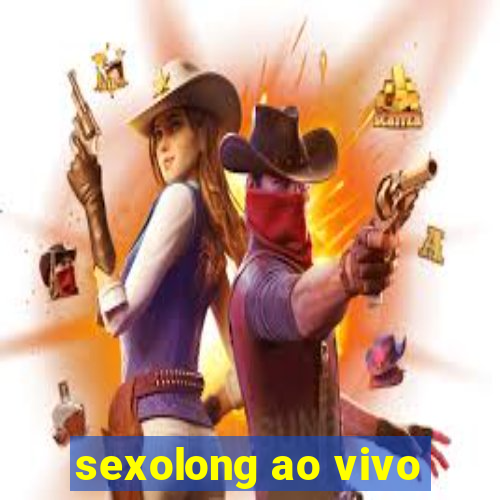 sexolong ao vivo